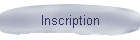 Inscription